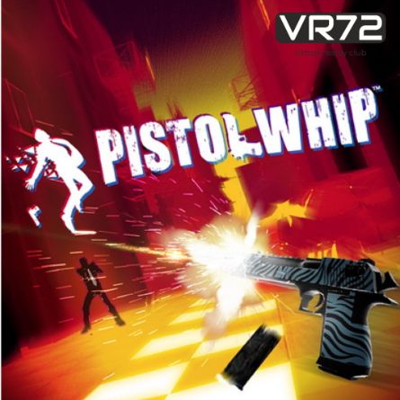 PISTOL WHIP VR72Club