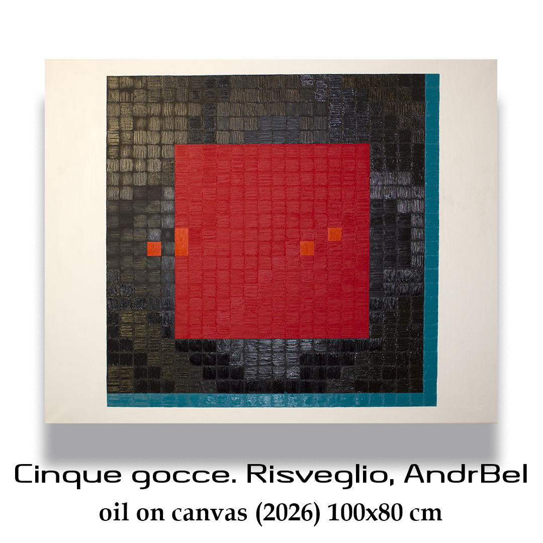 Cinque gocce. Risveglio (2026) AndrBel
Oil on canvas 100 x 80 cm (39.37 × 31.5 in)