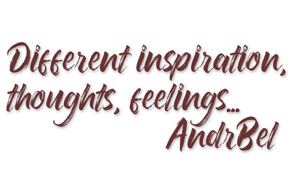 DIFFERENT INSPIRATION, THOUGHTS, FEELINGS...