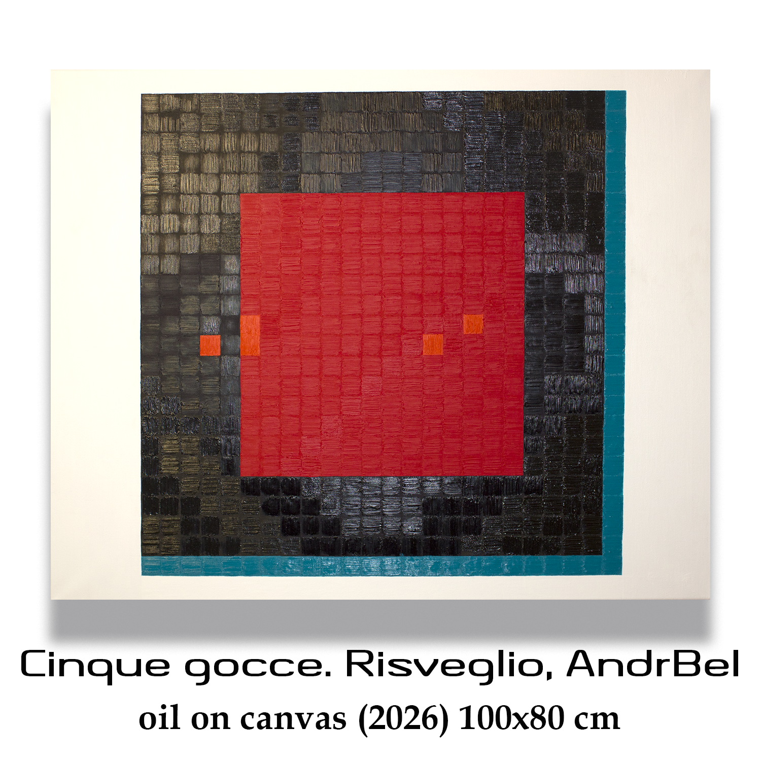 Cinque gocce. Risveglio (2026) AndrBel Oil on canvas 100 x 80 cm (39.37 × 31.5 in)