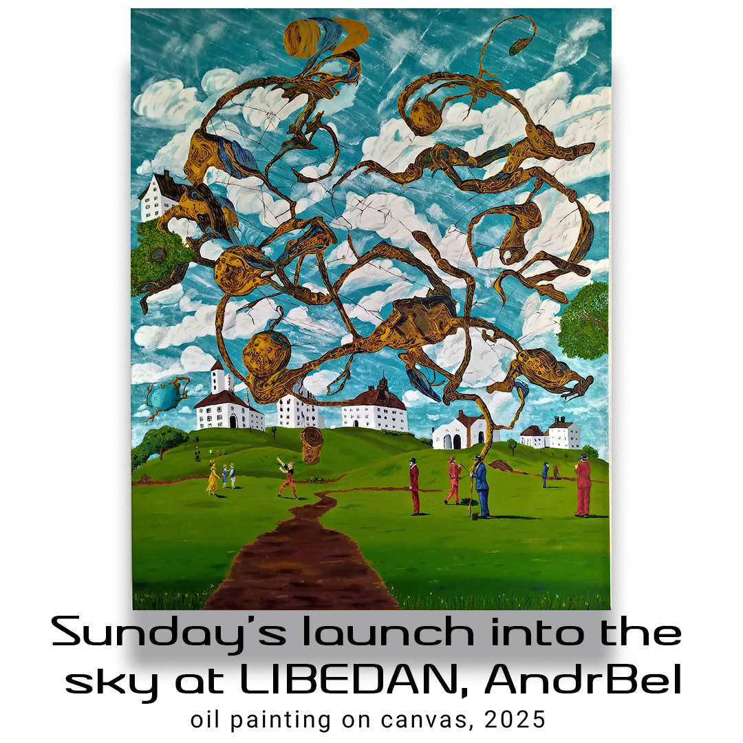 Sunday's launch into the sky at LIBEDAN, AndrBel, 2025, Oil painting on canvas, 39,37 x 31,5 in.